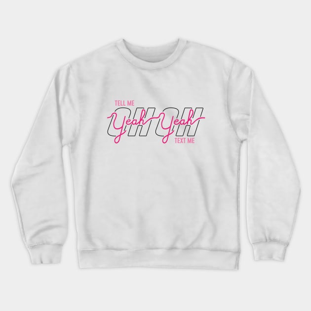 OH YEAH PINK (BTS) T-Shirt Crewneck Sweatshirt by goldiecloset